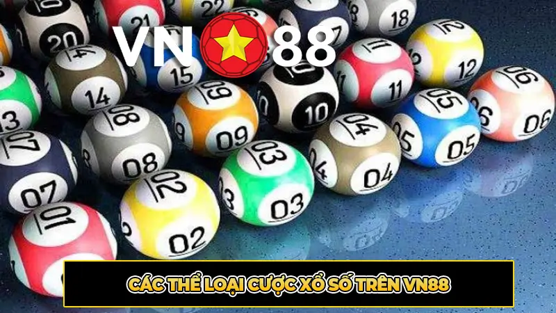 Các thể loại cược xổ số trên VN88