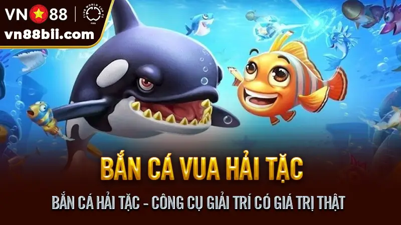 Bắn Cá Hải Tặc - Công Cụ Giải Trí Có Giá Trị Thật
