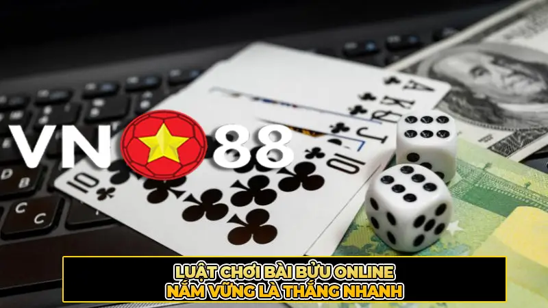 Luật Chơi Bài Bửu Online - Nắm Vững Là Thắng Nhanh